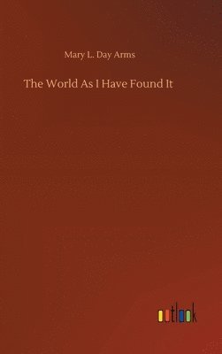 World As I Have Found It