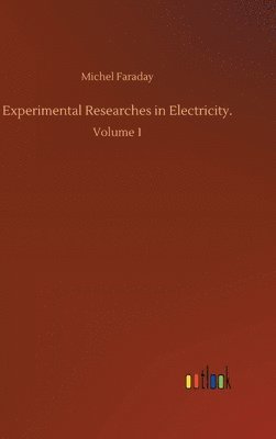 Experimental Researches in Electricity. 1