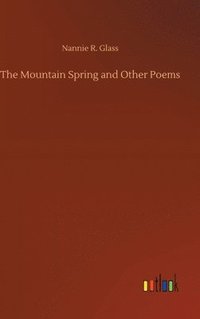 bokomslag The Mountain Spring and Other Poems