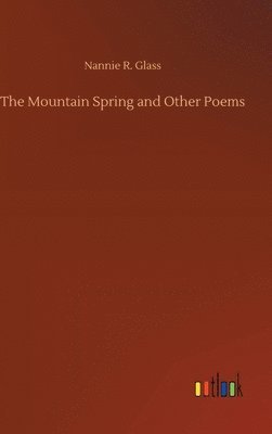 bokomslag The Mountain Spring and Other Poems