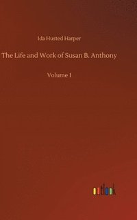 bokomslag Life and Work of Susan B. Anthony