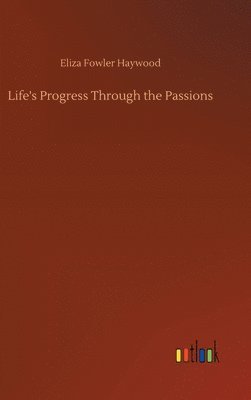 Life's Progress Through the Passions