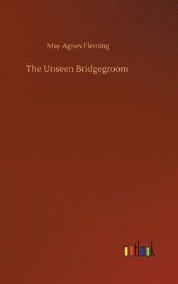 The Unseen Bridgegroom 1