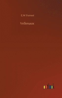 E W Forrest, E. W. Forrest, E.W Forrest, E. W Forrest - Vellenaux, Inbunden