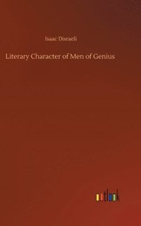 bokomslag Literary Character of Men of Genius