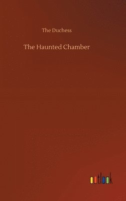 The Duchess - Haunted Chamber, Inbunden