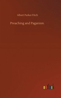 bokomslag Preaching and Paganism