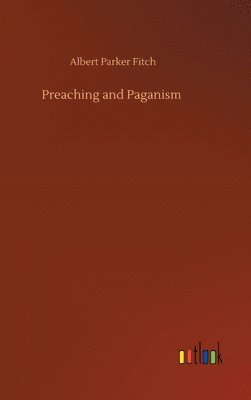 bokomslag Preaching and Paganism