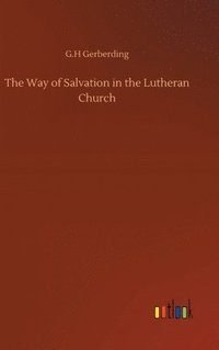 bokomslag The Way of Salvation in the Lutheran Church