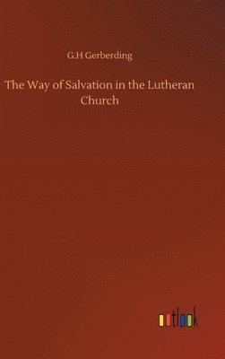 bokomslag The Way of Salvation in the Lutheran Church