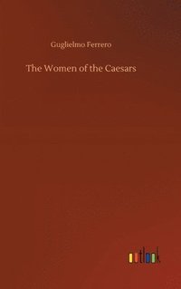 bokomslag The Women of the Caesars