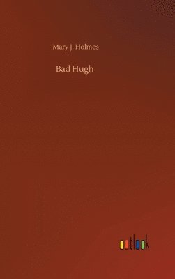 bokomslag Bad Hugh