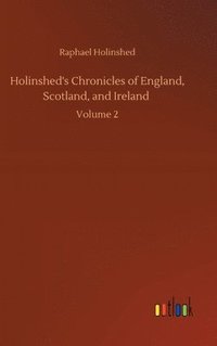 bokomslag Holinshed's Chronicles of England, Scotland, and Ireland