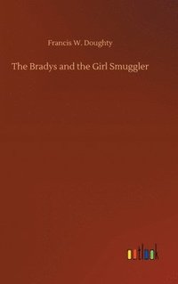 bokomslag Bradys and the Girl Smuggler