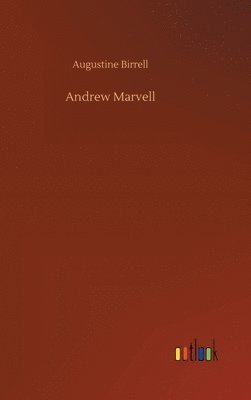 Augustine Birrell - Andrew Marvell, Inbunden