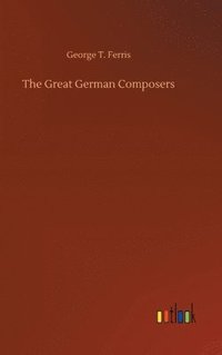 bokomslag The Great German Composers