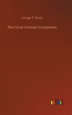 bokomslag The Great German Composers