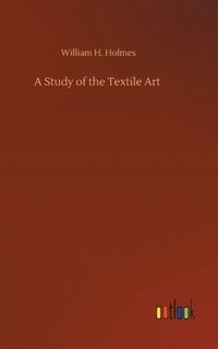 bokomslag A Study of the Textile Art