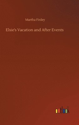 Elsie's Vacation and After Events