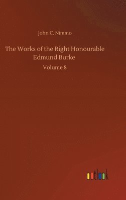 The Works of the Right Honourable Edmund Burke 1