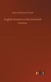 bokomslag English Seamen in the Sixteenth Century