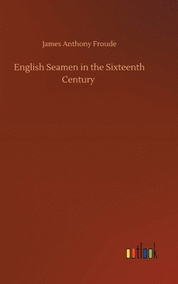 bokomslag English Seamen in the Sixteenth Century