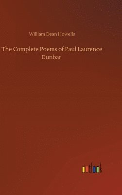 William Dean Howells - Complete Poems of Paul Laurence Dunbar, Inbunden