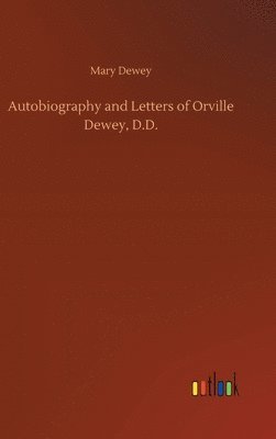 bokomslag Autobiography and Letters of Orville Dewey, D.D.