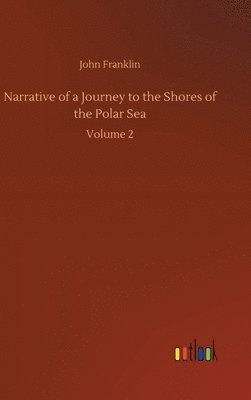 John Franklin - Narrative of a Journey to the Shores of the Polar Sea, Inbunden