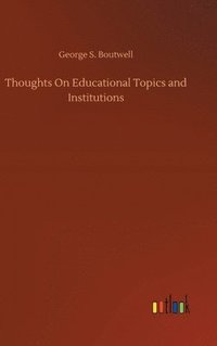 bokomslag Thoughts On Educational Topics and Institutions