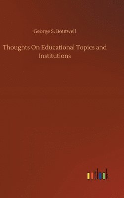 bokomslag Thoughts On Educational Topics and Institutions