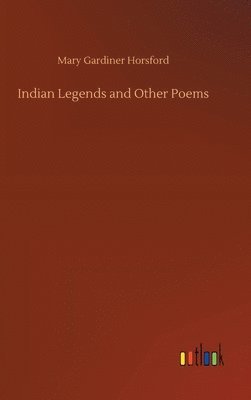 bokomslag Indian Legends and Other Poems