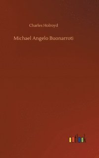 bokomslag Michael Angelo Buonarroti