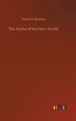 bokomslag The Myths of the New World