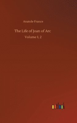 bokomslag The Life of Joan of Arc