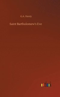 bokomslag Saint Bartholomew's Eve