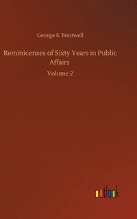 bokomslag Reminicenses of Sixty Years in Public Affairs