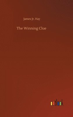 James Hay, Jr. Hay, James, James Jr. Hay - Winning Clue, Inbunden