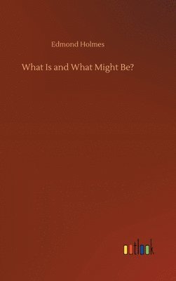 What Is and What Might Be? 1