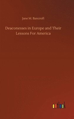 Deaconesses in Europe and Their Lessons For America