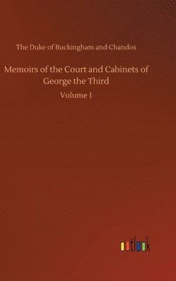 bokomslag Memoirs of the Court and Cabinets of George the Third