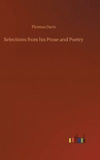 bokomslag Selections from his Prose and Poetry