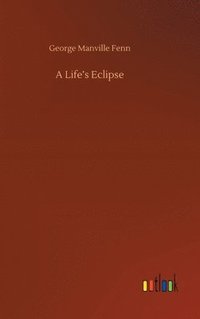 bokomslag A Life's Eclipse