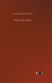 bokomslag Off to the Wilds