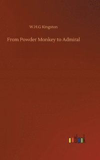 bokomslag From Powder Monkey to Admiral