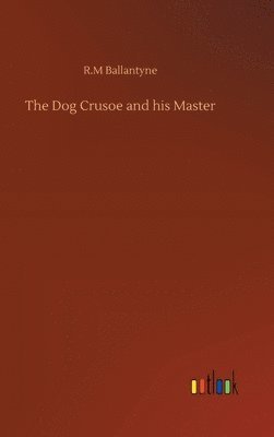 bokomslag Dog Crusoe and his Master
