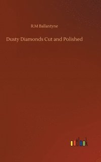 bokomslag Dusty Diamonds Cut and Polished