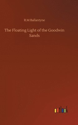 bokomslag Floating Light of the Goodwin Sands