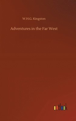 Adventures in the Far West