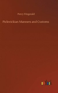 bokomslag Pickwickian Manners and Customs